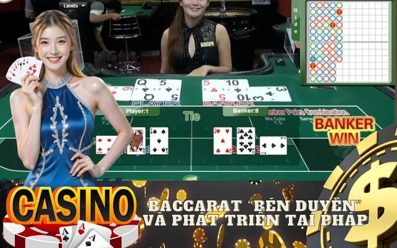 Baccarat "Bén Duyên" và Phát Triển Tại Pháp
