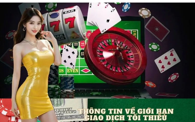 Thông Tin Về Giới Hạn Giao Dịch Tối Thiểu